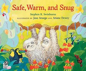 Safe, Warm, and Snug by Ariane Dewey, Stephen R. Swinburne