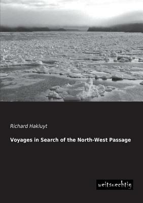 Voyages in Search of the North-West Passage by Richard Hakluyt