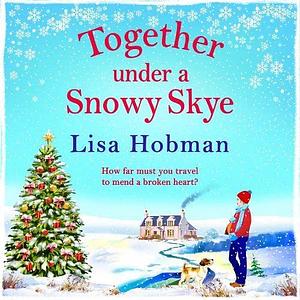 Together Under A Snowy Skye by Lisa Hobman