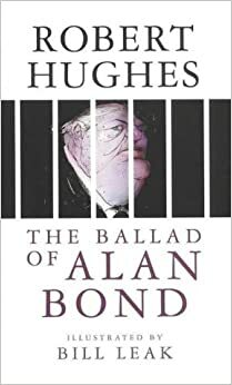 The Ballad of Alan Bond by Robert Hughes