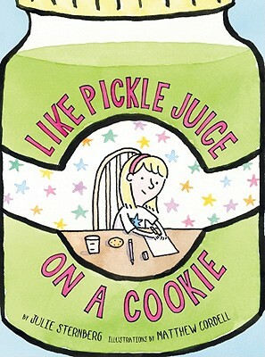 Like Pickle Juice on a Cookie by Julie Sternberg