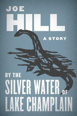 By the Silver Water of Lake Champlain by Joe Hill