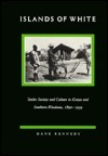 Islands of White: Settler Society and Culture in Kenya and Southern Rhodesia, 1890-1939 by Dane Kennedy