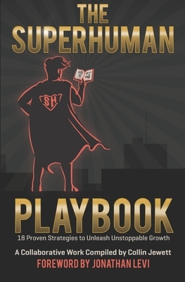 The Superhuman Playbook: 18 Proven Strategies to Unleash Unstoppable Growth by Antoine Hiolle, Peter Anglin, Jeff