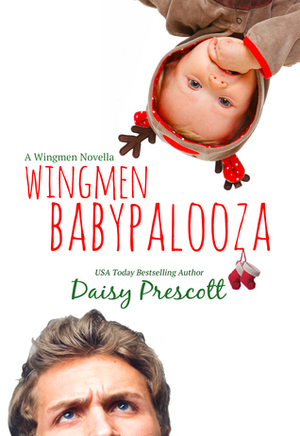 Wingmen Babypalooza by Daisy Prescott