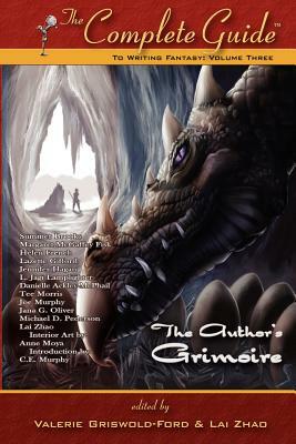 The Complete Guide to Writing Fantasy: Volume 3 (the Author's Grimoire) by Valerie Griswold-Ford