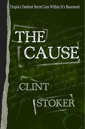 The Cause by Clint Stoker