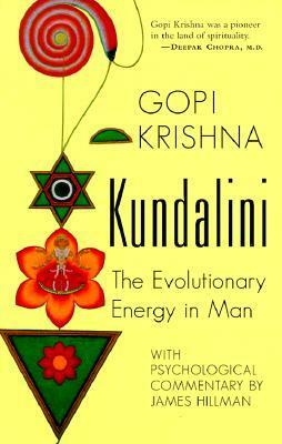 Kundalini: The Evolutionary Energy in Man by Gopi Krishna, James Hillman