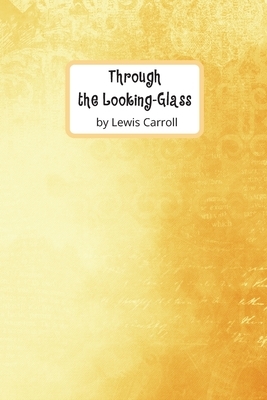 Through the Looking-Glass by Lewis Carroll: Koenig Classic Edition by Lewis Carroll