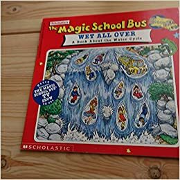 The Magic School Bus: Wet All Over by Patricia Relf