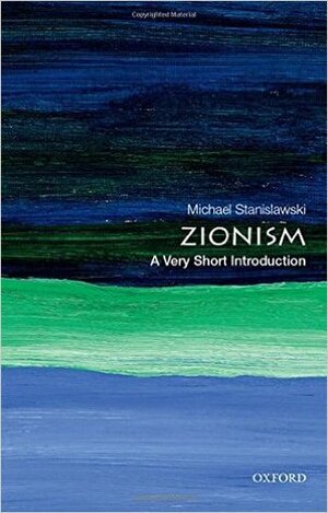 Zionism: A Very Short Introduction by Michael Stanislawski