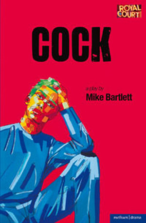 Cock by Mike Bartlett