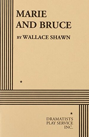 Marie and Bruce. by Shawn Wallace, Wallace Shawn