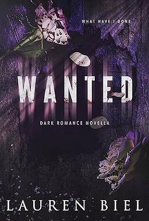 Wanted: a dark romance novella by Lauren Biel