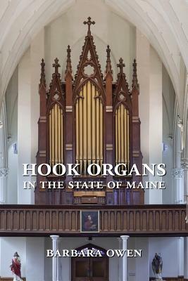 Hook Organs in the State of Maine by Barbara Owen, Rollin Smith