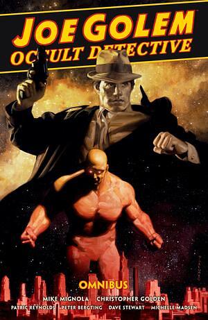 Joe Golem: Occult Detective Omnibus by Mike Mignola, Christopher Golden, Dave Stewart, Michelle Madsen