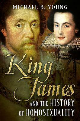 King James and the History of Homosexuality by Michael Young