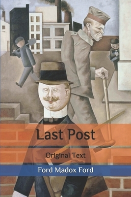 Last Post: Original Text by Ford Madox Ford