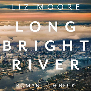 Long bright river by Liz Moore