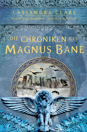 Die Chroniken des Magnus Bane by Cassandra Clare