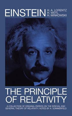 The Principle of Relativity: A Collection of Original Memoirs on the Special and General Theory of Relativity by Albert Einstein, Francis A. Davis