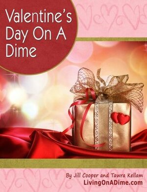 Valentine's Day On A Dime by Tawra Jean Kellam, Jill Cooper