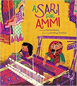 A Sari for Ammi by Sandhya Prabhat, Sandhya Prabhat, Mamta Nainy, Mamta Nainy