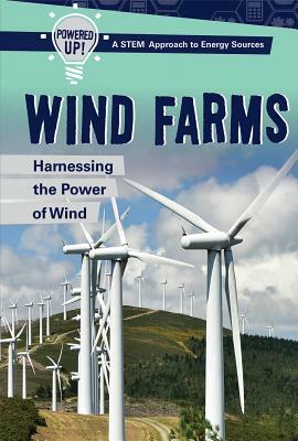 Wind Farms: Harnessing the Power of Wind by Theresa Morlock
