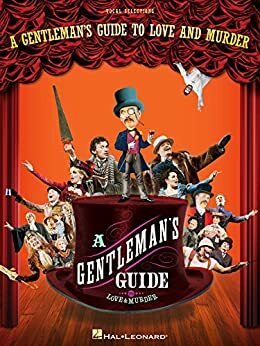 A Gentleman's Guide to Love and Murder Songbook: Vocal Selections by Robert L. Freedman