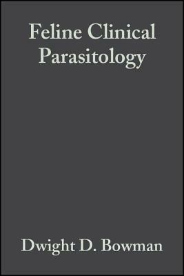 Feline Clinical Parasitology by Dwight D. Bowman, Charles M. Hendrix, David S. Lindsay