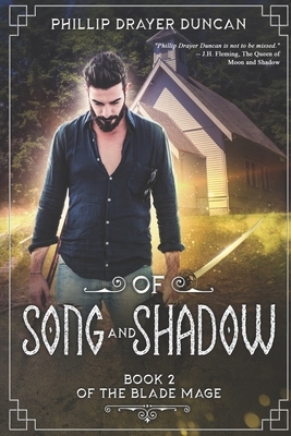 Of Song and Shadow by Phillip Drayer Duncan