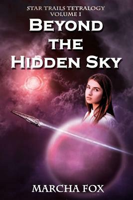 Beyond the Hidden Sky by Marcha Fox