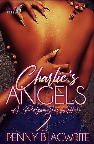 Charlie's Angels 2: A Polyamorous Affair by Penny Blacwrite, Penny Blacwrite