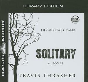 Solitary (Library Edition) by Travis Thrasher