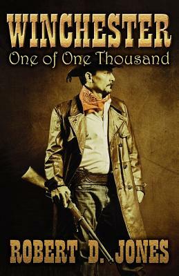 Winchester: One of One Thousand by Robert D. Jones