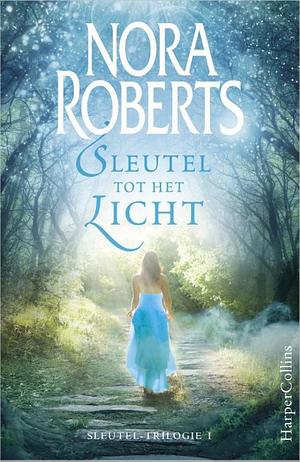 Sleutel tot het licht by Nora Roberts