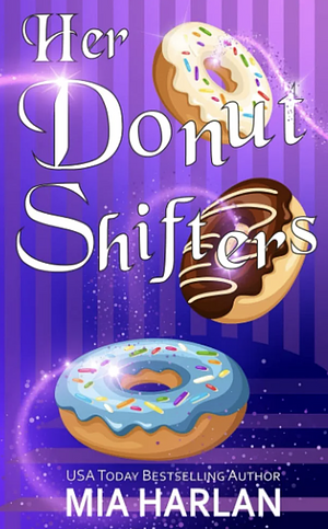 Her Donut Shifters: A Short Quirky Reverse Harem Romantic Comedy by Mia Harlan