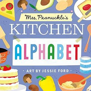 Mrs. Peanuckle's Kitchen Alphabet by Jessie Ford, Mrs Peanuckle