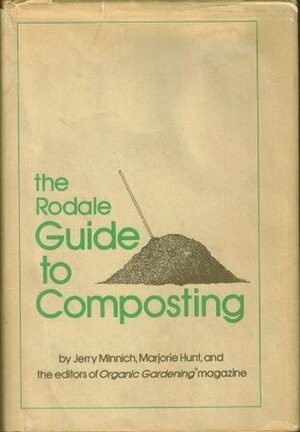 The Rodale Guide to Composting by Jerry Minnich