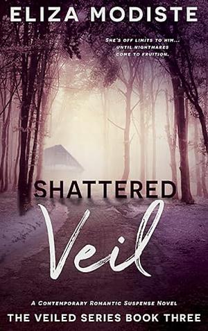 Shattered Veil: A Forbidden Relationship Contemporary Romantic Suspense Novel by Eliza Modiste