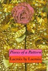 Pieces of a Pattern: LaCroix by Christian Lacroix