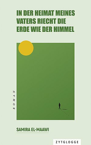 In der Heimat meines Vaters riecht die Erde wie der Himmel by Samira El-Maawi