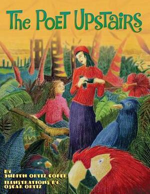 The Poet Upstairs by Oscar Ortiz, Judith Ortiz Cofer