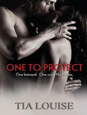 One to Protect by Tia Louise