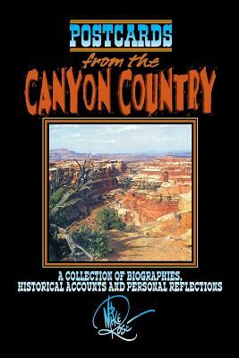 Postcards from the Canyon Country by Mike Rose