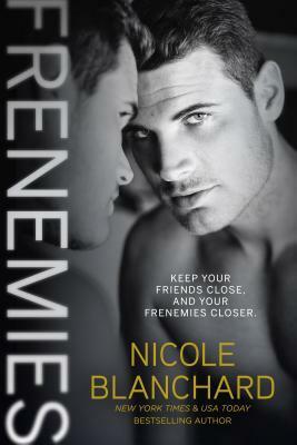 Frenemies by Nicole Blanchard