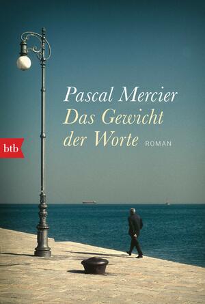 Das Gewicht der Worte by Pascal Mercier