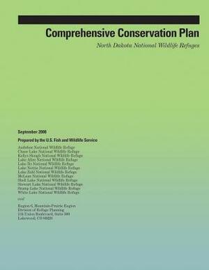 Comprehensive Conservation Plan: North Dakota National Wildlife Refuges by U S Fish & Wildlife Service