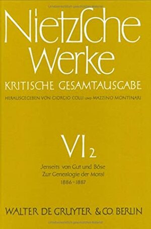 Jenseits von Gut und Böse/Zur Geneologie der Moral by Friedrich Nietzsche, Giorgio Colli, Mazzino Montinari