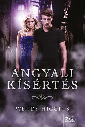 Angyali ​kísértés by Wendy Higgins